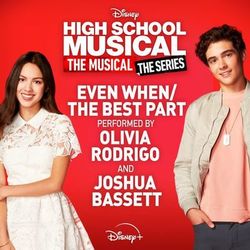 Even When/The Best Part (From High School Musical: The Musical: The Series Season 2 ) - Olivia Rodrigo