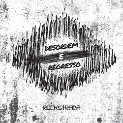 Desordem e Regresso - Single - Rockstrada