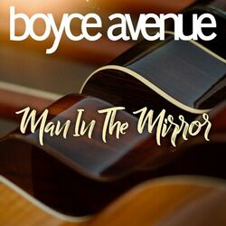 Man in the Mirror - Boyce Avenue