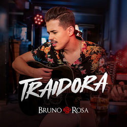Traidora (Ao Vivo) - Bruno Rosa