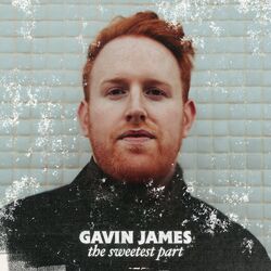 The Sweetest Part - Gavin James