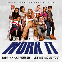 Let Me Move You (From the Netflix film Work It) - Sabrina Carpenter