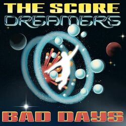 Bad Days - The Score