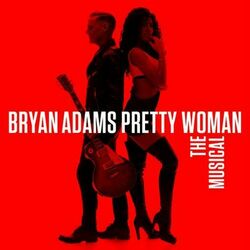 Pretty Woman - The Musical (Bryan Adams)