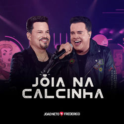 Joia Na Calcinha (ao Vivo) - João Neto e Frederico