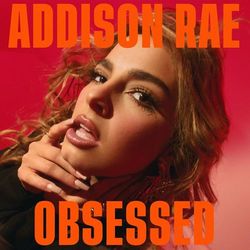 Obsessed - Addison Rae