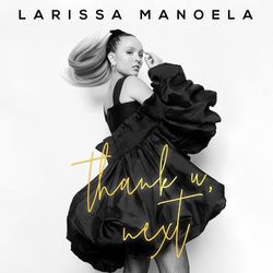 Thank U, Next - Larissa Manoela