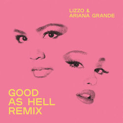Good As Hell (feat. Ariana Grande) (Remix) - Lizzo