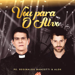 Vou Para O Alvo (Ao Vivo Em Curitiba / 2019) - Padre Reginaldo Manzotti