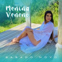 Menina Veneno - Babado Novo