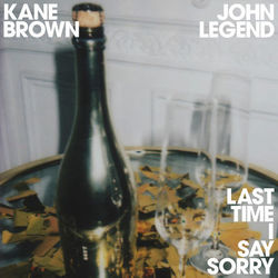 Last Time I Say Sorry - Kane Brown