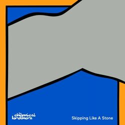 Skipping Like A Stone - The Chemical Brothers