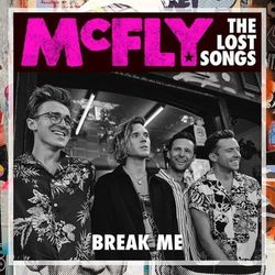 Break Me (The Lost Songs) - Mcfly