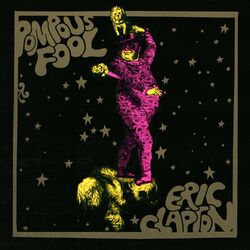 Pompous Fool - Eric Clapton