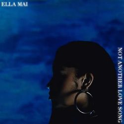 Not Another Love Song - Ella Mai