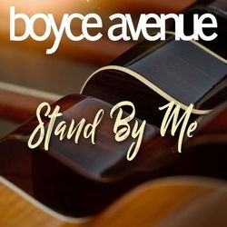 Stand by Me - Boyce Avenue