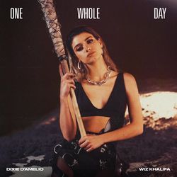One Whole Day (feat. Wiz Khalifa) - Dixie D'Amelio