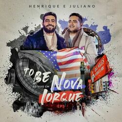 To Be (Ao Vivo Em Nova Iorque EP3) - Henrique e Juliano