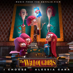 I Choose (From The Netflix Original Film The Willoughbys) - Alessia Cara