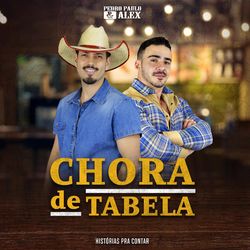 Chora de Tabela - Pedro Paulo e Alex