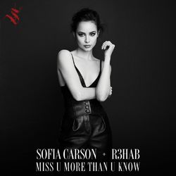 Miss U More Than U Know - Sofia Carson