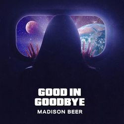Good in Goodbye - Madison Beer