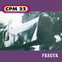 CPM 22 - Pregur