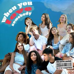 Now United - When You Love Somebody
