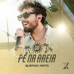 Pé Na Areia (Ao Vivo Em Santa Catarina / 2022) - Gustavo Mioto
