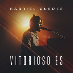 Vitorioso És (Ao Vivo) - Gabriel Guedes