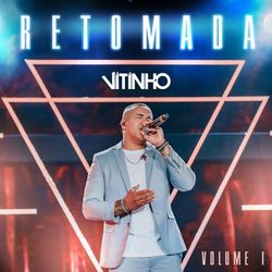 Retomada, Vol. I (Ao Vivo) - Vitinho