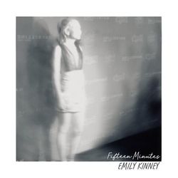 Fifteen Minutes - Emily Kinney