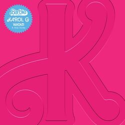 WATATI (feat. Aldo Ranks) [From Barbie The Album] - Karol G