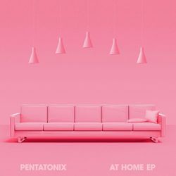 At Home (Pentatonix)