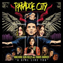A Girl Like You (from Paradise City) - Machine Gun Kelly