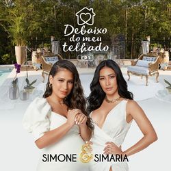 Debaixo Do Meu Telhado (EP 1) - Simone e Simaria