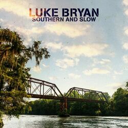 Southern and Slow - Luke Bryan