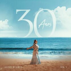 30 Anos (Vol. I) - Aline Barros