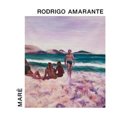 Maré - Rodrigo Amarante