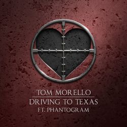 Driving to Texas (feat. Phantogram) - Tom Morello