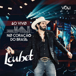 Ao Vivo no Coração do Brasil (Vol. 1) - Loubet