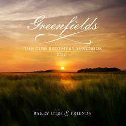Greenfields: The Gibb Brothers' Songbook (Vol. 1) - Barry Gibb