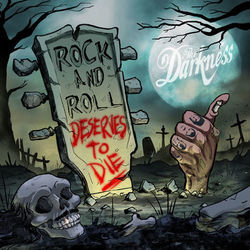 Rock and Roll Deserves to Die - The Darkness