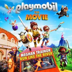 Run Like The River (From Playmobil: The Movie Soundtrack) - Meghan Trainor