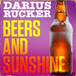 Beers And Sunshine - Darius Rucker