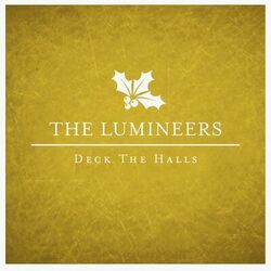 Deck The Halls - The Lumineers