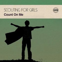 Count on Me - Scouting For Girls