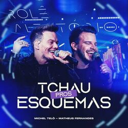 Tchau Pros Esquemas (Ao Vivo) - Michel Teló