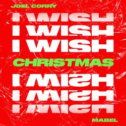 I Wish (feat. Mabel) (Christmas Version) - Joel Corry
