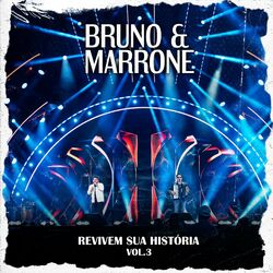 Revivem Sua História, Vol.3 (Ao Vivo) - Bruno & Marrone